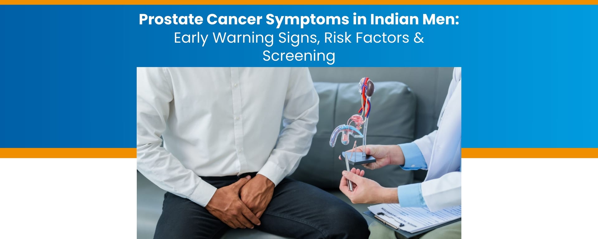 Prostate Cancer Symptoms in Indian Men: Early Warning Signs, Risk Factors & Screening at NU Hospitals Bangalore